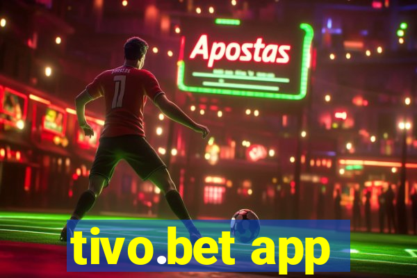 tivo.bet app